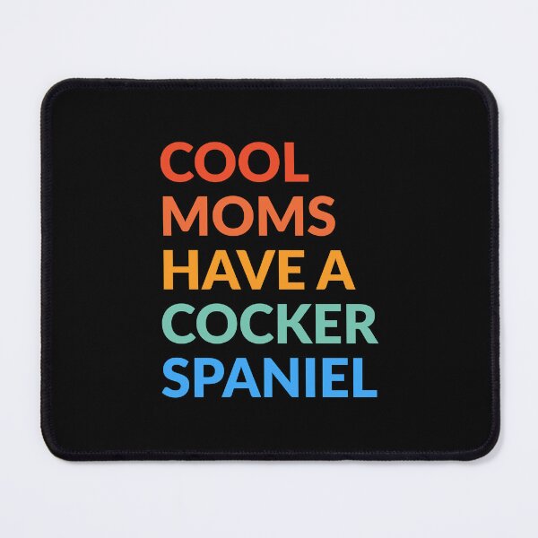 Item preview, Cool Moms Have A Cocker Spaniel Pride Gift designed and sold by Guarddogdrive.
