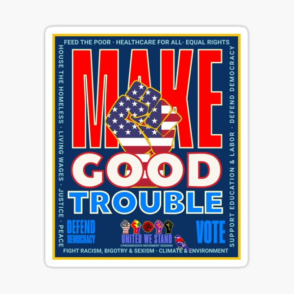 Artikel-Vorschau von PMD00996 Progressive Movement Designs patriotisches American Make Good Trouble-Design zeigt, dass Sie Demokratie und progressive Ziele für Progressive Democrats Independents Liberals unterstützen, designt und verkauft von ProgressiveLeft.