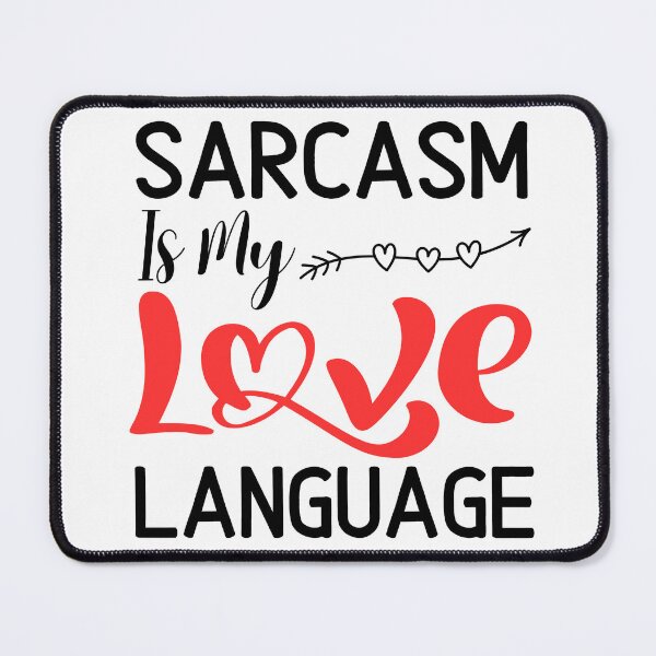 Item preview, Sarcasm Is My Love Language Funny Saying and Funny Sarcastic Quotes designed and sold by Nicet-shirt1.