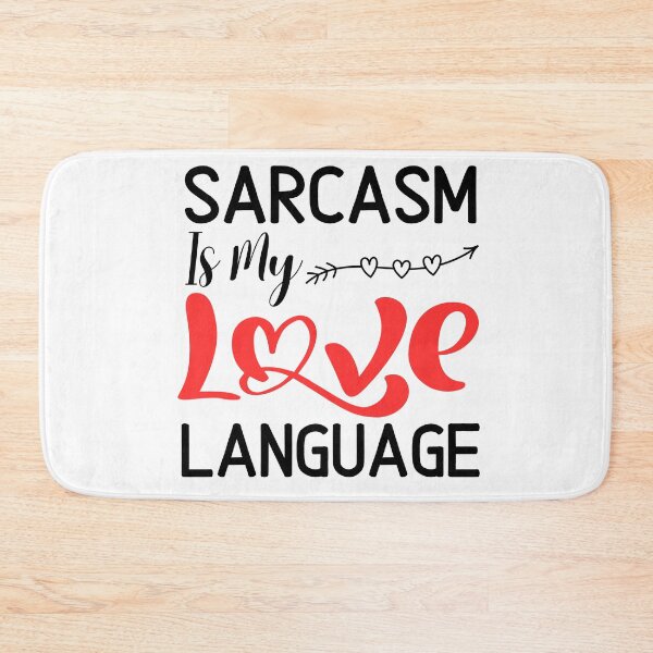 Item preview, Sarcasm Is My Love Language Funny Saying and Funny Sarcastic Quotes designed and sold by Nicet-shirt1.