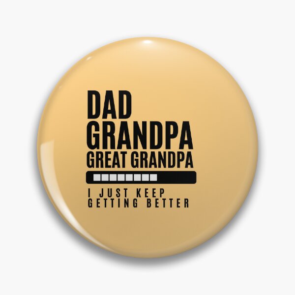 Item preview, Dad Grandpa Great Grandpa I Just Keep Getting Better Classic T-Shirt designed and sold by StoreSB.