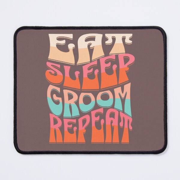 Item preview, Eat Sleep Groom Repeat designed and sold by jamyjamz.