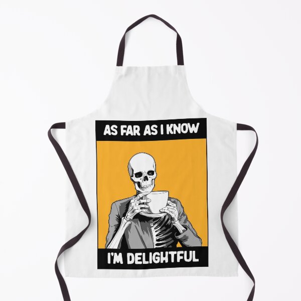 Item preview, As far as I know, I'm delightful Funny Slogan designed and sold by Doooriginals.