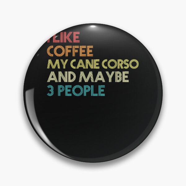 Item preview, Cane Corso Dog Owner Coffee Lovers Funny Quote Vintage Retro  designed and sold by JohnFeistd.