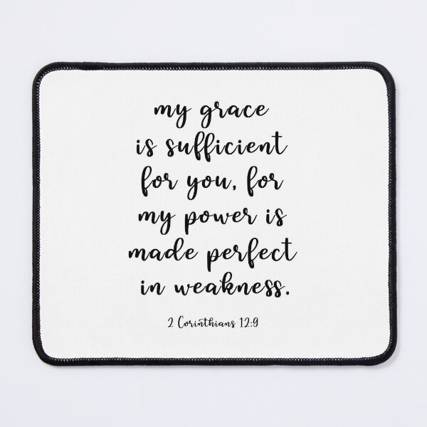 Item preview, my grace is sufficient for you, for my power is made perfect in weakness. 2 Corinthians 12:9 designed and sold by corbrand.