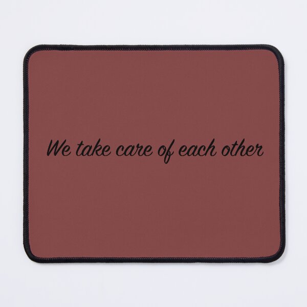Item preview, We Take Care of Each Other >>> designed and sold by ThePureAudacity.