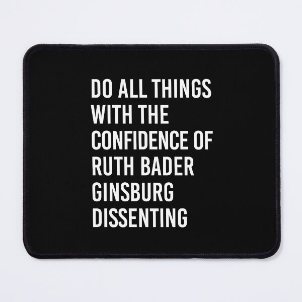 Item preview, Do All Things with the Confidence of Ruth Bader Ginsburg Dissenting  designed and sold by corbrand.