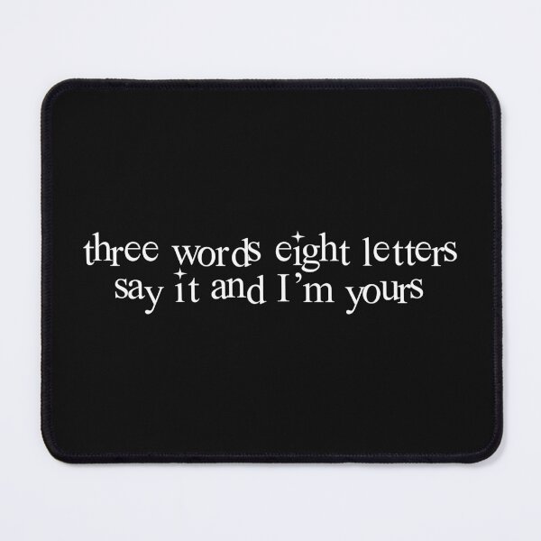 Item preview, three words eight letters say it and i´m yours designed and sold by Isadora Nunes ❥.