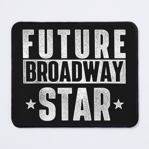 Item preview, Future Broadway Star Actor Actress Theatre Performer Musical designed and sold by HarlanSpence.