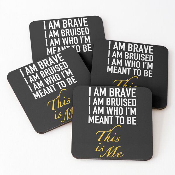 Item preview, I am brave I am bruised I am who Im meant to be this is me  designed and sold by HarlanSpence.