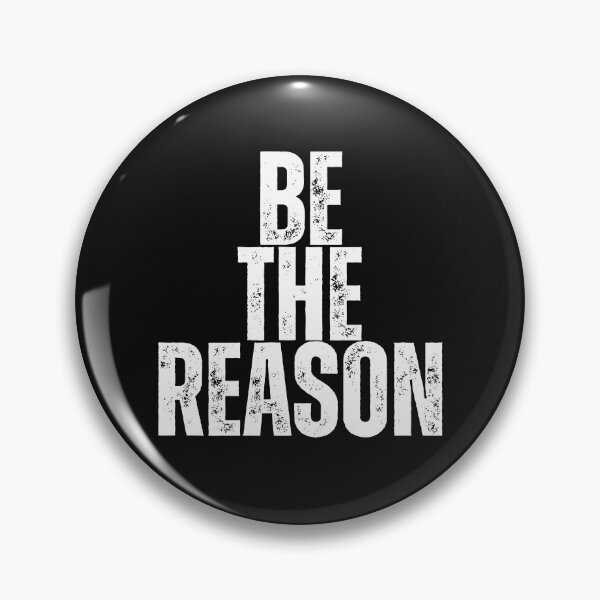 Item preview, BE THE REASON designed and sold by Peter Stawicki.