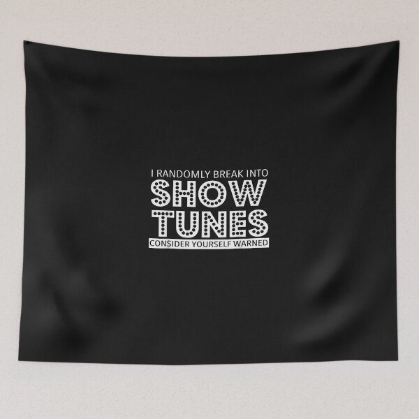 Item preview, I Randomly Break Into Show Tunes Musical Theatre  designed and sold by HarlanSpence.