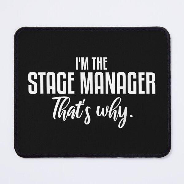 Item preview, I'm The Stage Manager Theater Theatre Thespian designed and sold by HarlanSpence.