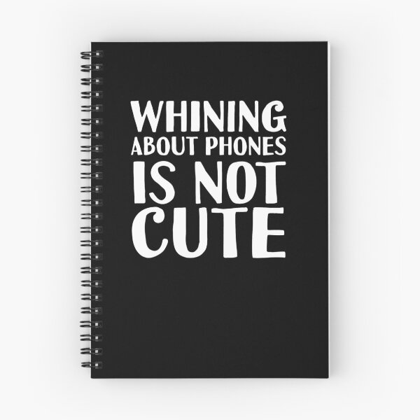 Item preview, Whining About Phones Is Not Cute  designed and sold by aaroneckharts.