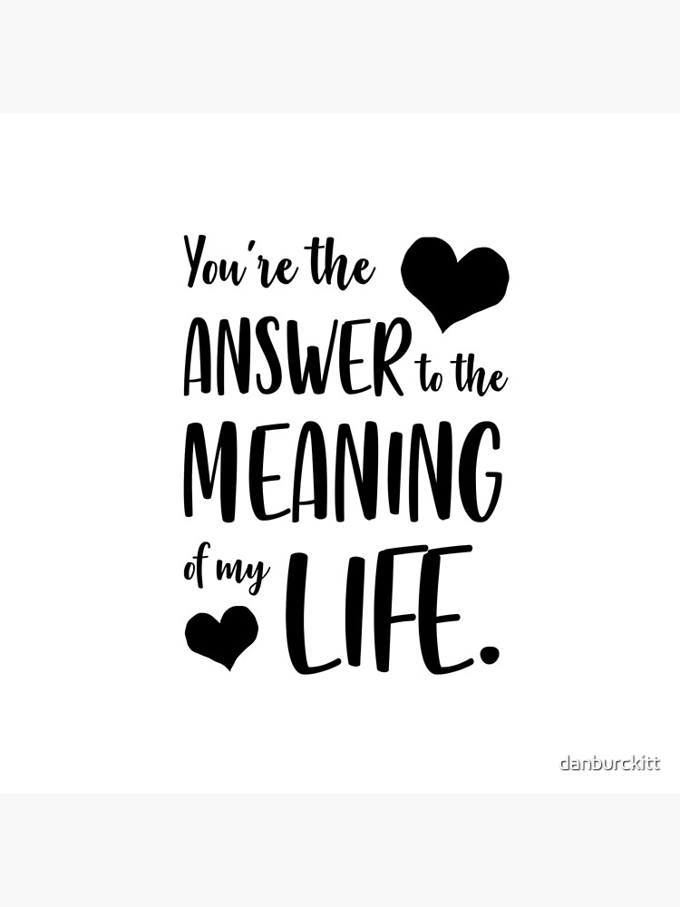 You Re The Answer To The Meaning Of My Life Tote Bag By Danburckitt Redbubble
