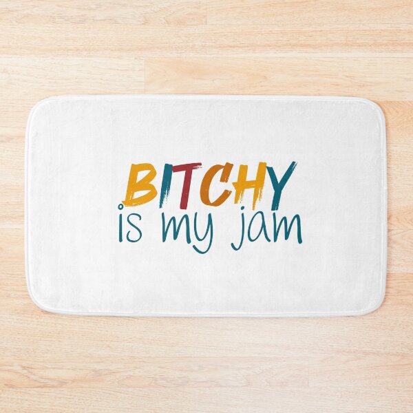 Item preview, Bitchy is my Jam | Sarcastic | Sarcasm | Funny designed and sold by ShoniwDesigns.