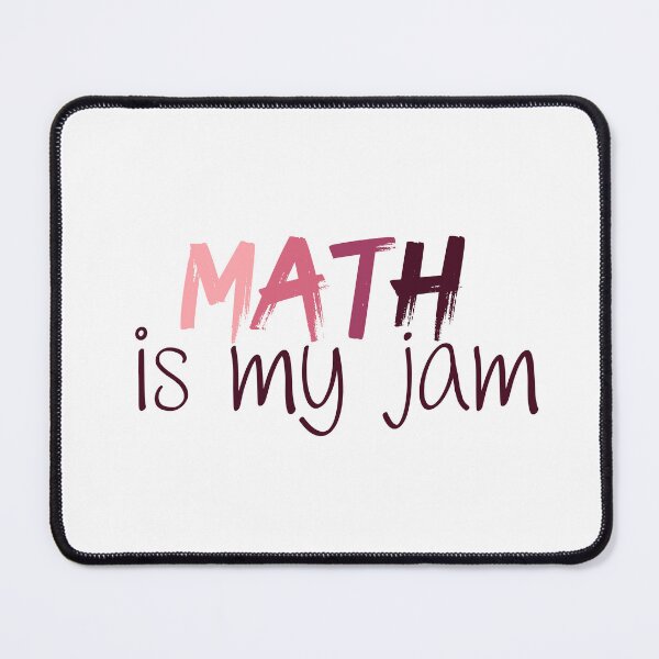 Item preview, Math is my Jam | Math Teacher | Mathematics  designed and sold by ShoniwDesigns.