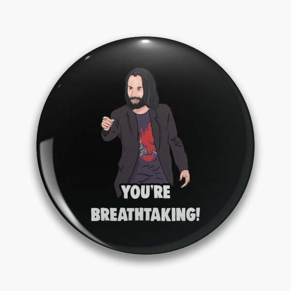 Item preview, &39;You&39;re breathtaking&39; Keanu Reeves Meme designed and sold by ArtClothesNosed.