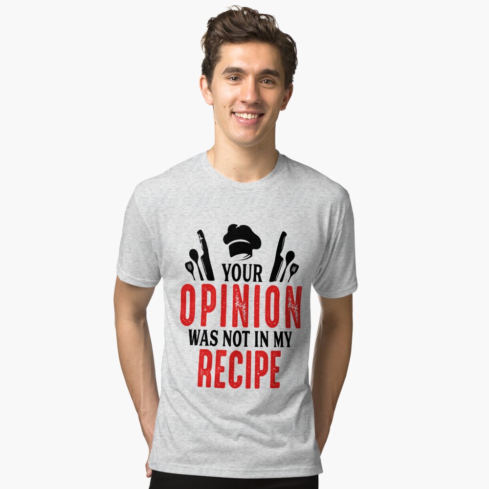 Your Opinion Was Not In My Recipe Funny Chef Gifts For Women Men, National  Personal Chef Day Gifts For Kitchen Cook Staffs  Art Print for Sale by  medroc