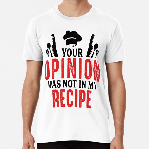 Your Opinion Was Not In My Recipe Funny Chef Gifts For Women Men, National  Personal Chef Day Gifts For Kitchen Head Cook Staffs  Art Print for Sale  by medroc