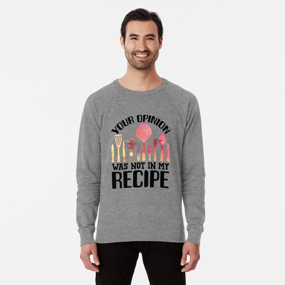 Your Opinion Was Not In My Recipe Funny Chef Gifts For Women Men