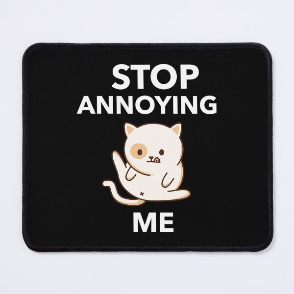 Item preview, Stop Annoying Me -kawaii white cat sitting designed and sold by coopernathaniel.