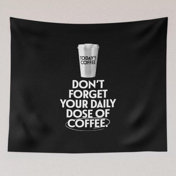 Item preview, Don't Forget Your Daily Dose Of Coffee designed and sold by monothatthat.