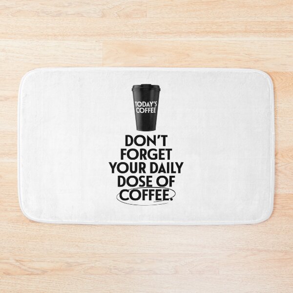 Item preview, Don't Forget Your Daily Dose Of Coffee designed and sold by monothatthat.