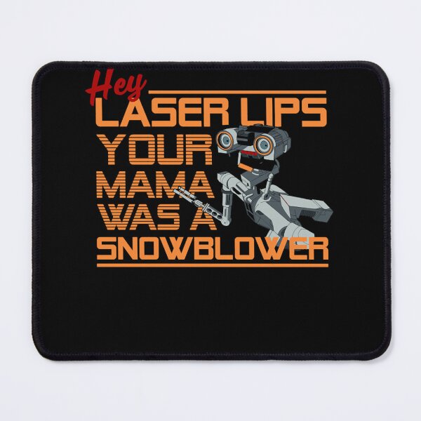Item preview, Hey Laser Lips. Your Mama was a Snowblower! designed and sold by JustKiddingKayo.