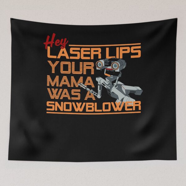 Item preview, Hey Laser Lips. Your Mama was a Snowblower! designed and sold by JustKiddingKayo.