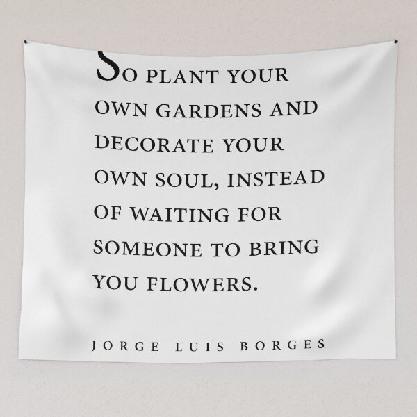 Item preview, Jorge Luis Borges Quote - So plant your own gardens - Minimal, Typography Print - Literature designed and sold by Studio Grafiikka.