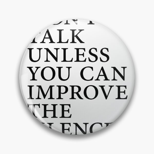 Artikelvorschau, Jorge Luis Borges Quote - Don't talk unless you can improve the silence - Minimalist, Typography entworfen und verkauft von Studio Grafiikka.