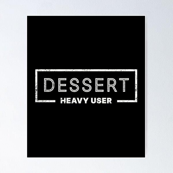 Item preview, Dessert Heavy User designed and sold by WhitepaperStyle.