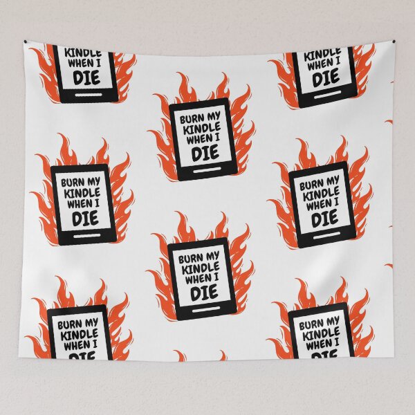 Item preview, Burn My Kindle When I Die designed and sold by Stuffspot.