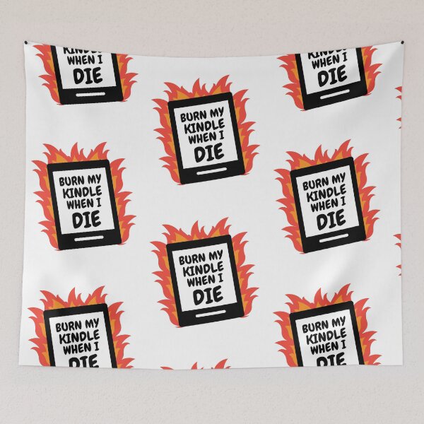 Item preview, Burn My Kindle When I Die designed and sold by Stuffspot.