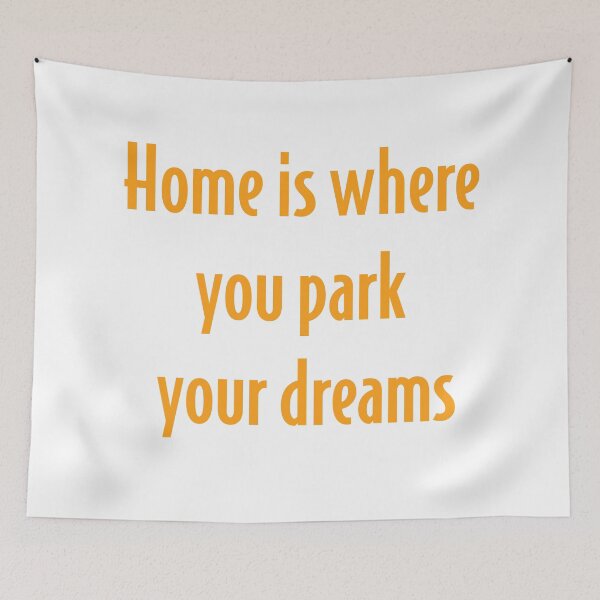 Item preview, home is where you park your dreams english - home is where you park your dreams designed and sold by PausePapote.