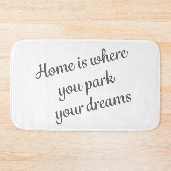 Item preview, home is where you park your dreams english - home is where you park your dreams designed and sold by PausePapote.