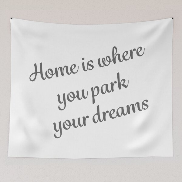Item preview, home is where you park your dreams english - home is where you park your dreams designed and sold by PausePapote.