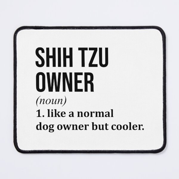 Item preview, Shih Tzu Owner Definition designed and sold by XCIV.