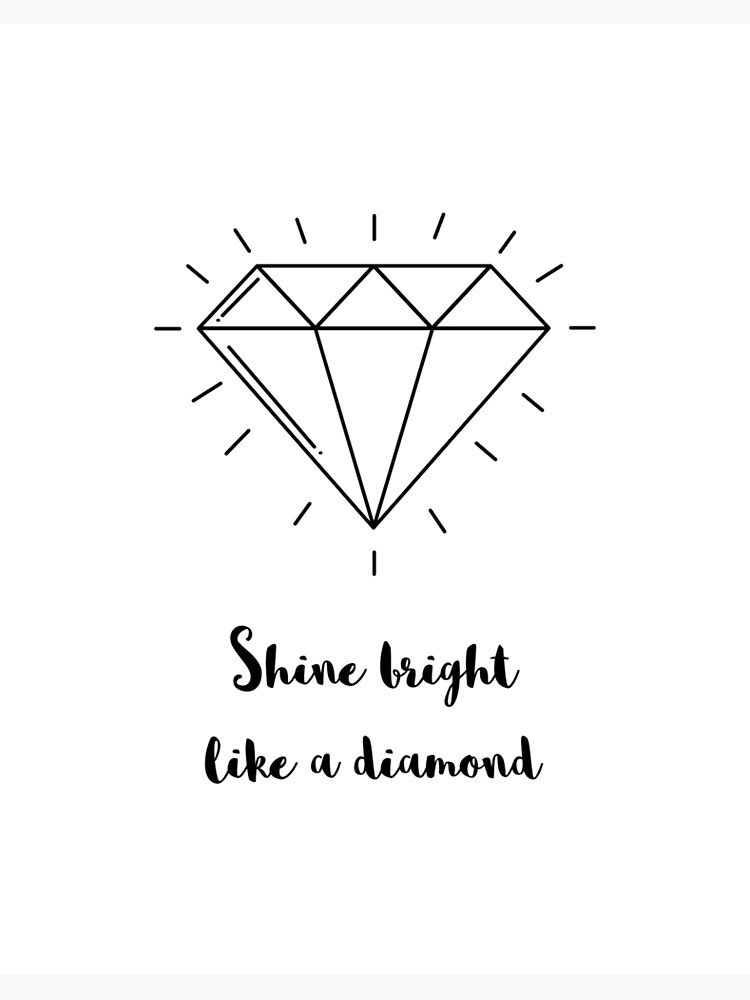 Shine bright like a diamond | Art Board Print