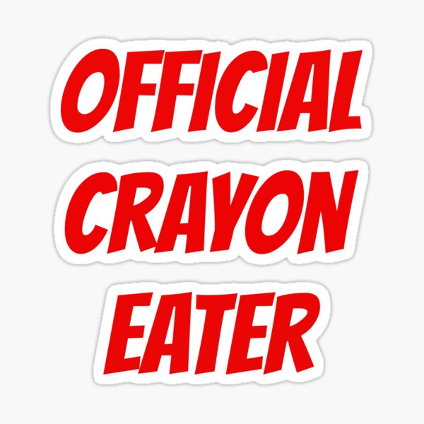 You too can be a certified crayon eater! : r/UNSUBSCRIBEpodcast