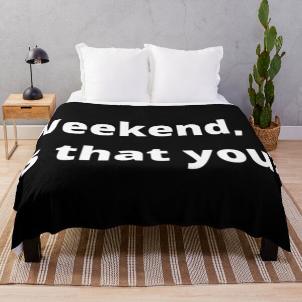 Item preview, Weekend is that you designed and sold by TypoThreads.