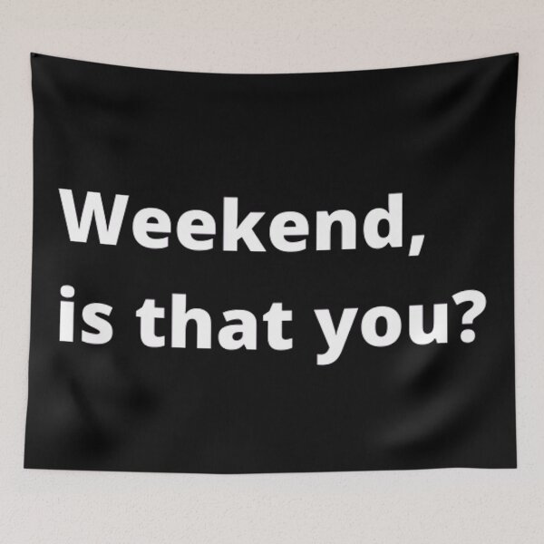 Item preview, Weekend is that you designed and sold by TypoThreads.