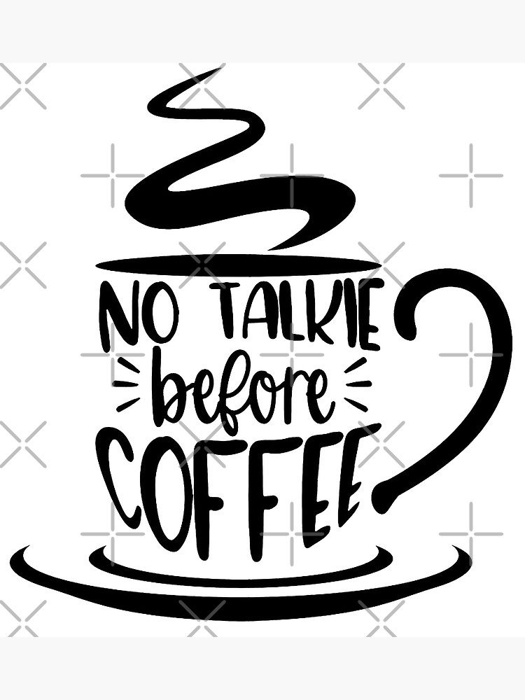 No Talkie Before Coffee Greeting Card By Bossbabe Redbubble