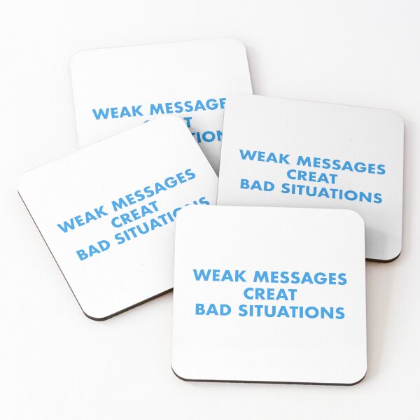 Item preview, Weak messages creat bad situations designed and sold by Emptyst store.