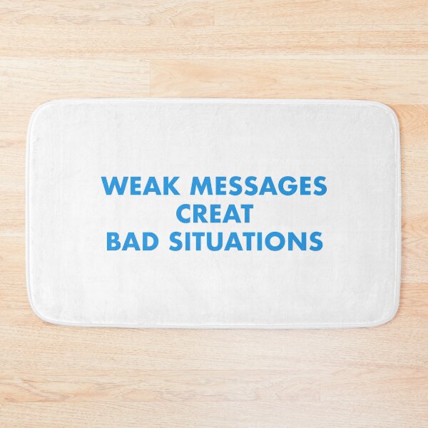 Item preview, Weak messages creat bad situations designed and sold by Emptyst store.
