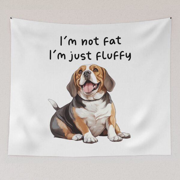 Item preview, Fluffy Beagle, I'm not fat, I'm just fluffy, funny dog. designed and sold by im9creative.