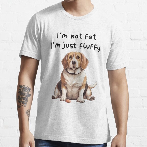Fluffy Beagle, I'm not fat, I'm just fluffy, funny dog.