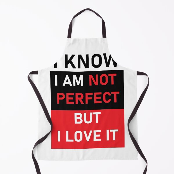 Item preview, funny motive quote I AM NOT PERFECT BUT I LOVE IT designed and sold by MortalRight.