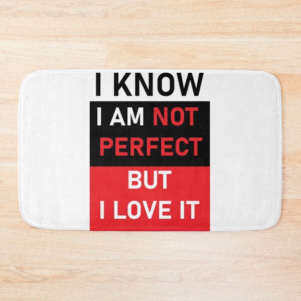 Item preview, funny motive quote I AM NOT PERFECT BUT I LOVE IT designed and sold by MortalRight.